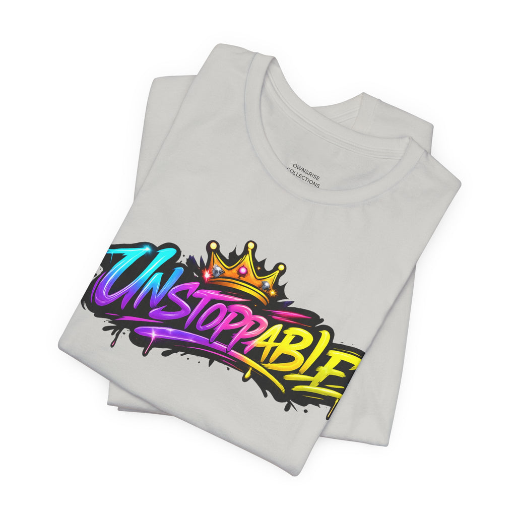 Unstoppable Graffiti Tee — Own & Rise Unisex Short Sleeve