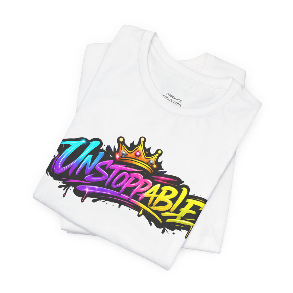Unstoppable Graffiti Tee — Own & Rise Unisex Short Sleeve