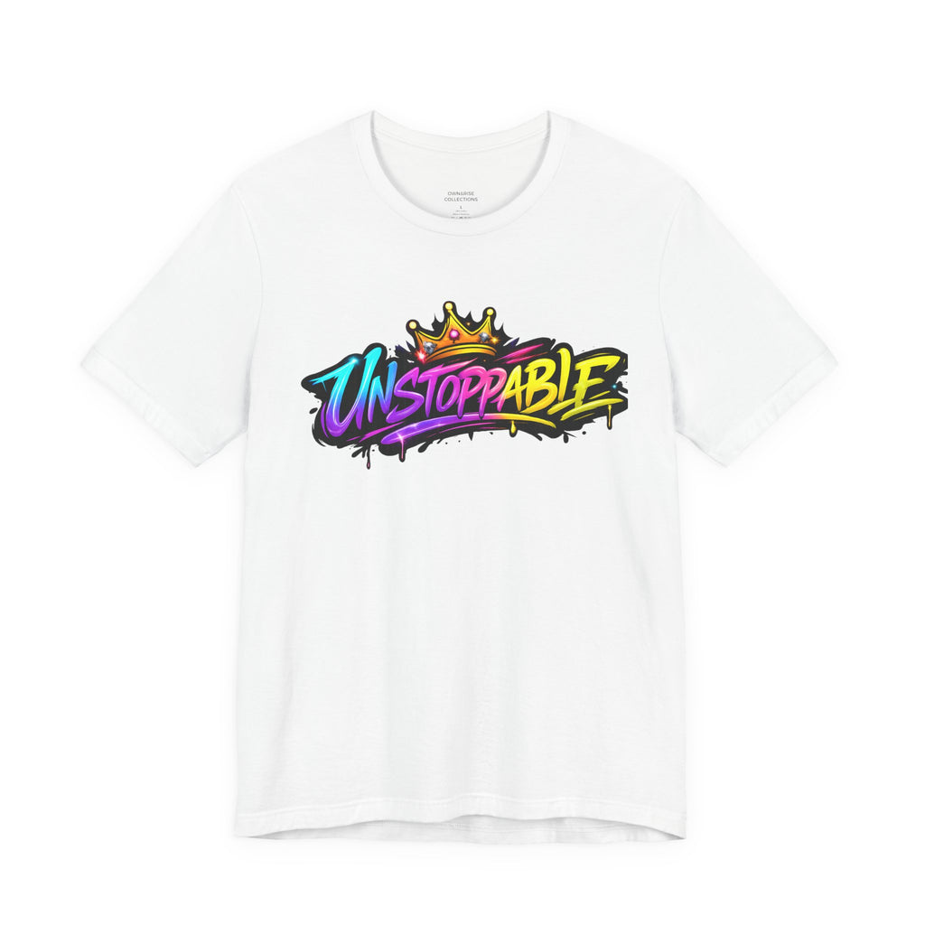 Unstoppable Graffiti Tee — Own & Rise Unisex Short Sleeve