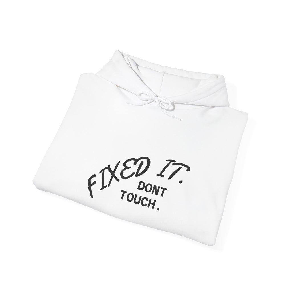 Fixed It, Don't Touch Hoodie — Funny Handyman Repair Sweatshirt