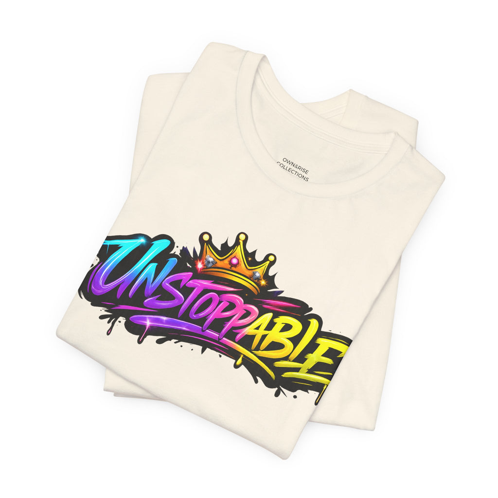 Unstoppable Graffiti Tee — Own & Rise Unisex Short Sleeve