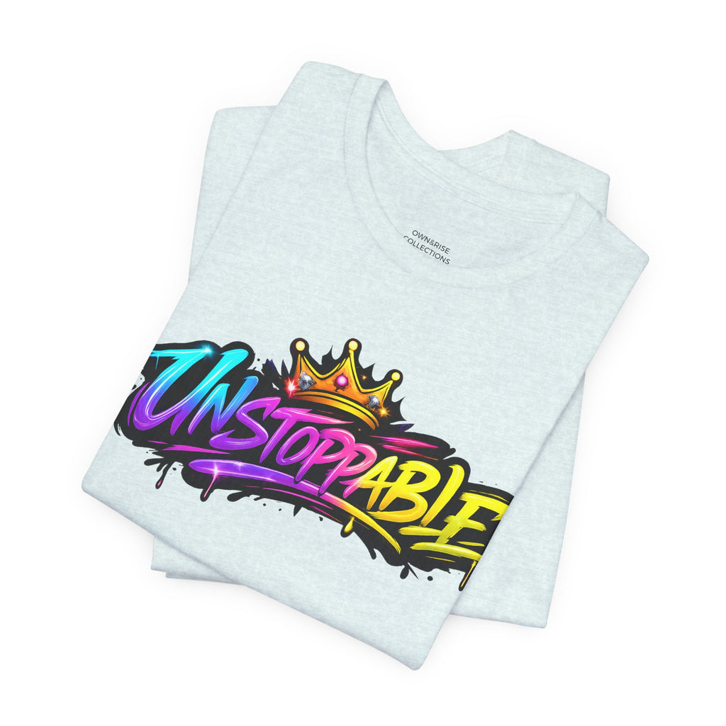 Unstoppable Graffiti Tee — Own & Rise Unisex Short Sleeve